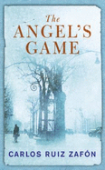 Angels Game - Ruiz Zafon, Carlos