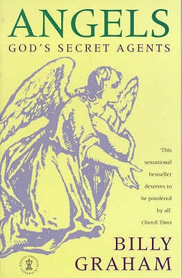 Angels: God's Secret Agents - Graham, Billy