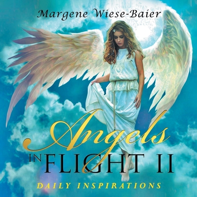 Angels in Flight II: Daily Inspirations - Baier, Margene Wiese-