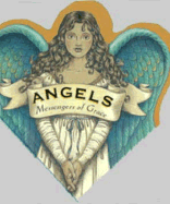 Angels: Messengers of Grace: A Treasury of Quotations - Ariel Books, and Officer, Robyn