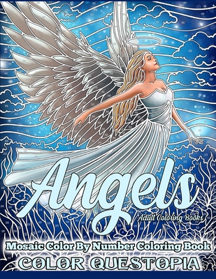 Angels Mosaic Color By Number Coloring Book - Adult Coloring Books: Mindfulness and Anti Anxiety Coloring Book - Color Questopia