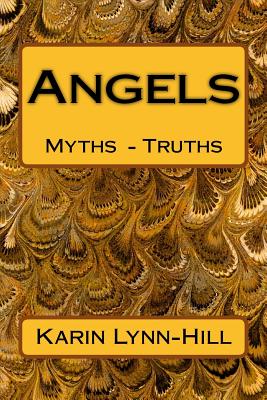 Angels: Myths and Truths - Lynn-Hill, Karin