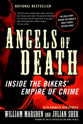 Angels of Death: Inside the Bikers' Empire of Crime - Marsden, William, and Sher, Julian