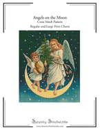 Angels on the Moon Cross Stitch Pattern: Regular and Large Print Chart
