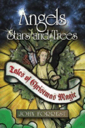 Angels, Stars, and Trees: Tales of Christmas Magic - Forrest, John