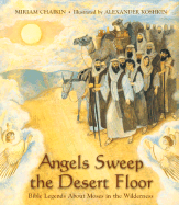 Angels Sweep the Desert Floor: Bible Legends about Moses in the Wilderness