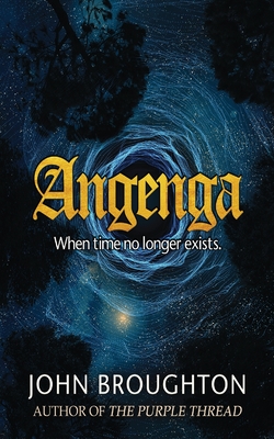 Angenga: The Disappearance Of Time - Broughton, John