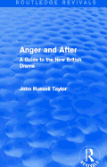 Anger and After (Routledge Revivals): A Guide to the New British Drama