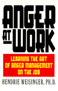 Anger at Work: Learning the Art of Anger Management on the Job