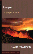 Anger: Escaping the Maze - Powlison, David A