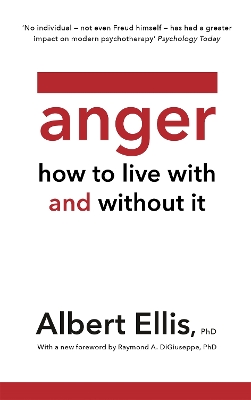 Anger: How to Live With and Without It - Ellis, Albert