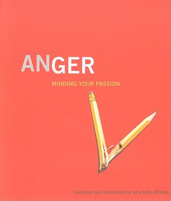 Anger: Minding Your Passion - Bondi, Roberta C (Contributions by), and Groff, Kent Ira (Contributions by), and Hanh, Thich Nhat (Contributions by)