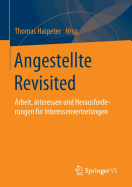 Angestellte Revisited: Arbeit, Interessen Und Herausforderungen Fur Interessenvertretungen