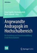 Angewandte Andragogik im Hochschulbereich: Die Gestaltung von Erwachsenenbildung in der Hochschullehre