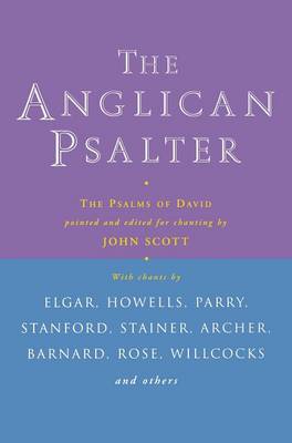 Anglican Psalter: The Psalms of David - Pointed and Edited for Chanting by John Scott