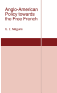 Anglo-American Policy Towards the Free French