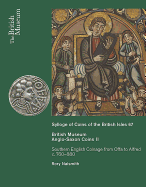 Anglo-Saxon Coins II: Southern English Coinage from Offa to Alfred C. 760-880