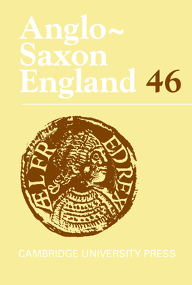 Anglo-Saxon England: Volume 46 - Love, Rosalind (Editor), and Keynes, Simon (Editor), and Orchard, Andy (Editor)