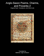 Anglo-Saxon Poems, Charms, and Proverbs 2: Old English Text, Translation, and Word List