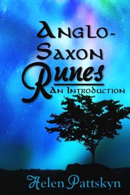 Anglo-Saxon Runes: an Introduction - Pattskyn, Helen