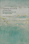 Anglophone Verse Novels as Gutter Texts: Postcolonial Literature and the Politics of Gaps