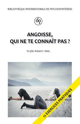 Angoisse, qui ne te conna?t pas? - Bischoff, Thomas (Editor), and Klein Von Wenin-Paburg, Phil Robert F