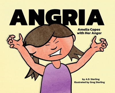 Angria: Amelia Copes with Her Anger - Sterling, A D