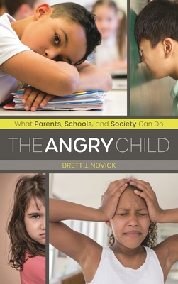 Angry Child: What Parents, Schools, and Society Can Do - Novick, Brett