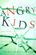 Angry Kids: Understanding and Managing the Emotions That Control Them