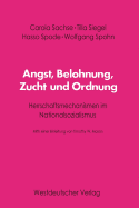 Angst, Belohnung, Zucht Und Ordnung: Herrschaftsmechanismen Im Nationalsozialismus