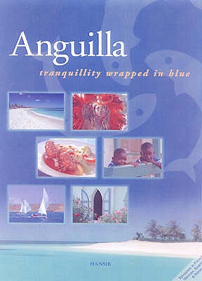 Anguilla: Tranquillity Wrapped in Blue - Ali, Arif (Editor)