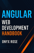 Angular Web Development Handbook