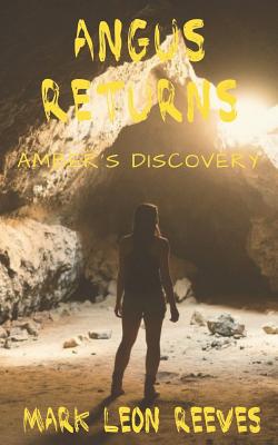 Angus Returns: Amber's Discovery - Reeves, Mark Leon