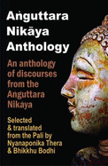 Anguttara Nikaya Anthology: An Anthology of Discourses from the Anguttara Nikaya