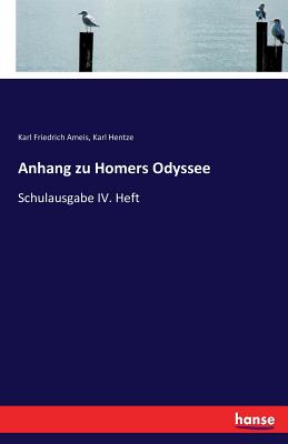 Anhang zu Homers Odyssee: Schulausgabe IV. Heft - Ameis, Karl Friedrich, and Hentze, Karl