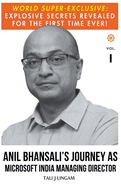 Anil Bhansali's Journey as Microsoft India Managing Director: Volume I
