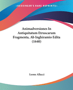 Animadversiones In Antiquitatum Etruscarum Fragmenta, Ab Inghiramio Edita (1640)