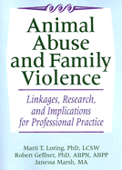 Animal Abuse and Family Violence: Linkages, Research, and Implications for Professional Practice