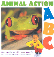 Animal Action ABC - Pandell, Karen, and Wolfe, Art (Photographer), and Sheehan, Nancy (Photographer)