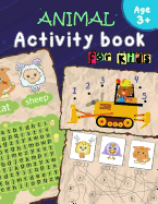 Animal Activity Book for Kids Age 3+: Number and A-Z Dot to Dot, Hidden Word, Word Search and more, in Cute Animals Cartoon