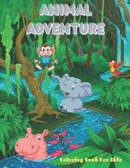 Animal Adventure - Coloring Book for Kids: 100 Amazing Coloring Pages for Boys & Girls