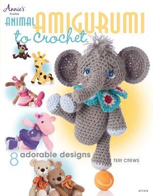 Animal Amigurumi to Crochet: 8 Adorable Designs - Crews, Teri