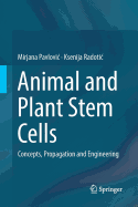 Animal and Plant Stem Cells: Concepts, Propagation and Engineering