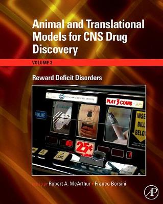 Animal and Translational Models for CNS Drug Discovery: Reward Deficit Disorders - McArthur, Robert A (Editor), and Borsini, Franco (Editor)