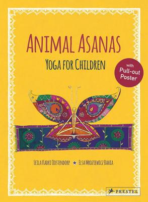 Animal Asanas: Yoga for Children - Oostendorp, Leila Kadri