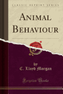 Animal Behaviour (Classic Reprint)