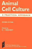 Animal Cell Culture: A Practical Approach - Freshney, R I (Editor)