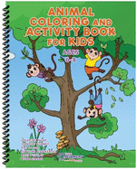 Animal Coloring and Activity Book for Kids Ages 6-8: Animal Coloring Book, Dot to Dot, Maze Book, Kid Games, and Kids Activities