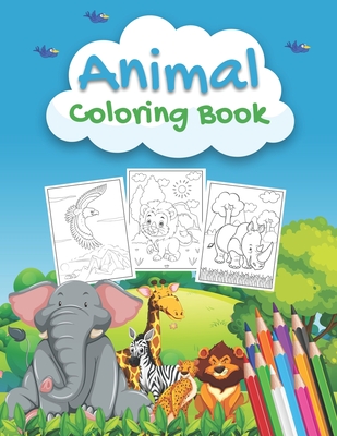 Animal Coloring Book: An Animals Coloring Book for Kids Aged 2-4 4-8, Preschoolers and Toddlers with 40+ Beautiful Coloring Pages - Publishing, Kkarla