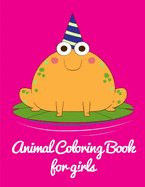 Animal Coloring Book for Girls: Coloring Book with Cute Animal for Toddlers, Kids, Children